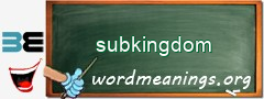 WordMeaning blackboard for subkingdom